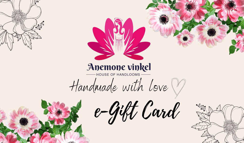 E-gift card on anemone vinkel. find handloom sarees and handloom kurtis at all prices. gift handloom sarees for friends and family